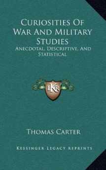 9781163685907-1163685909-Curiosities Of War And Military Studies: Anecdotal, Descriptive, And Statistical