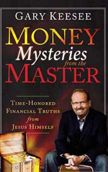9780768412741-0768412749-Money Mysteries from the Master: Time-Honored Financial Truths from Jesus Himself