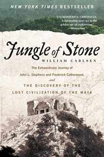 9780062407405-0062407406-Jungle of Stone: The Extraordinary Journey of John L. Stephens and Frederick Catherwood, and the Discovery of the Lost Civilization of the Maya