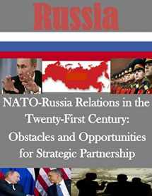 9781500263461-150026346X-NATO-Russia Relations in the Twenty-First Century - Obstacles and Opportunities for Strategic Partnership