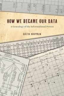9780226626581-022662658X-How We Became Our Data: A Genealogy of the Informational Person