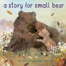 9781984852281-1984852280-A Story for Small Bear