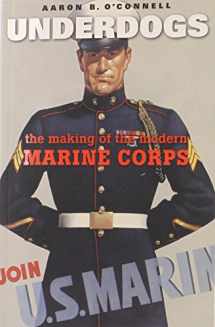 9780674416819-0674416813-Underdogs: The Making of the Modern Marine Corps