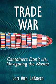 9780997887150-099788715X-Trade War: Containers Don't Lie, Navigating the Bluster