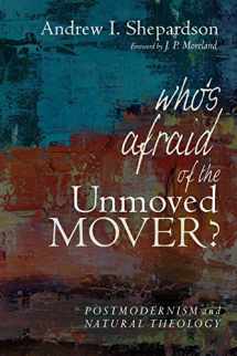 9781532656774-1532656777-Who’s Afraid of the Unmoved Mover?: Postmodernism and Natural Theology