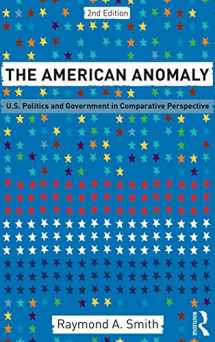 9780415879729-0415879728-The American Anomaly: U.S. Politics and Government in Comparative Perspective