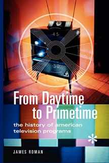 9780313361692-031336169X-From Daytime to Primetime: The History of American Television Programs