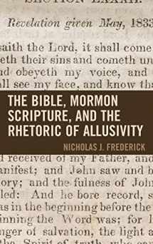9781611479058-1611479053-The Bible, Mormon Scripture, and the Rhetoric of Allusivity (Fairleigh Dickinson University Press Mormon Studies Series)