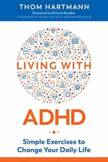 9781620559000-1620559005-Living with ADHD: Simple Exercises to Change Your Daily Life