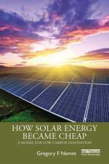 9780367136598-0367136597-How Solar Energy Became Cheap: A Model for Low-Carbon Innovation