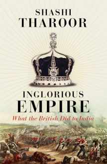 9781947534308-1947534300-Inglorious Empire: what the British did to India