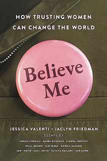 9781580058797-1580058795-Believe Me: How Trusting Women Can Change the World