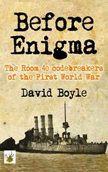 9781523360253-1523360259-Before Enigma: The Room 40 Codebreakers of the First World War