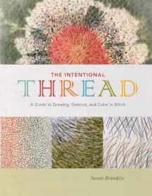 9780764357435-0764357433-The Intentional Thread: A Guide to Drawing, Gesture, and Color in Stitch