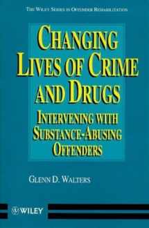 9780471978411-0471978418-Changing Lives of Crime and Drugs: Intervening with Substance-Abusing Offenders (Wiley Series in Offender Rehabilitation)