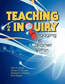 9781555707552-1555707556-Teaching for Inquiry: Engaging the Learner Within