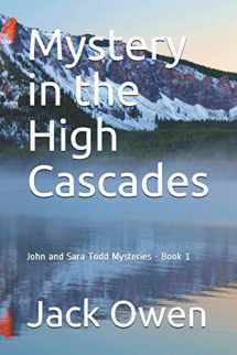 9781723787157-1723787159-Mystery in the High Cascades (John and Sara Todd Mysteries)