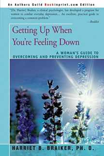 9780595182725-0595182720-Getting Up When You're Feeling Down: A Woman's Guide to Overcoming and Preventing Depression