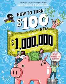 9781523523436-1523523433-How to Turn $100 into $1,000,000: Newly Minted 2nd Edition