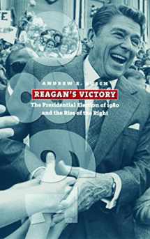 9780700614073-0700614079-Reagan's Victory: The Presidential Election of 1980 and the Rise of the Right (American Presidential Elections)