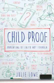 9781948130158-1948130157-Child Proof: Parenting By Faith, Not Formula