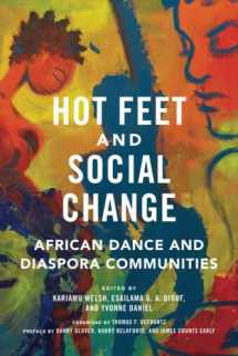 9780252084775-0252084772-Hot Feet and Social Change: African Dance and Diaspora Communities