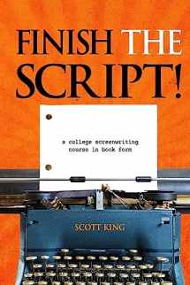 9781492820864-1492820865-Finish the Script!: A College Screenwriting Course in Book Form