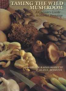 9780292708563-0292708564-Taming the Wild Mushroom: A Culinary Guide to Market Foraging