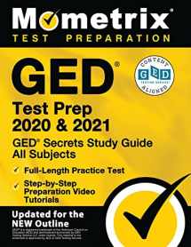 9781516712397-1516712390-GED Test Prep 2020 & 2021: GED Secrets Study Guide All Subjects, Full-Length Practice Test, Step-by-Step Preparation Video Tutorials: [Updated for the NEW Outline]