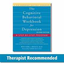 9781608823802-1608823806-The Cognitive Behavioral Workbook for Depression: A Step-by-Step Program (A New Harbinger Self-Help Workbook)