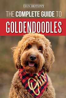9781093775624-1093775629-The Complete Guide to Goldendoodles: How to Find, Train, Feed, Groom, and Love Your New Goldendoodle Puppy