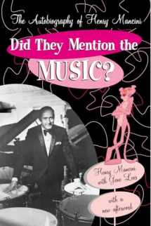 9780815411758-0815411758-Did They Mention the Music?: The Autobiography of Henry Mancini