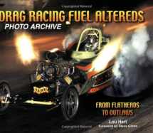 9781583881835-1583881832-Drag Racing Fuel Altereds Photo Archive: From Flatheads to Outlaws