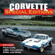 9781613253939-1613253931-Corvette Special Editions: Includes Pace Cars, L88s, Callaways, Z06s and More