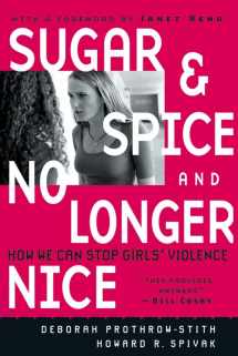 9780787985912-0787985910-Sugar and Spice and No Longer Nice: How We Can Stop Girls' Violence