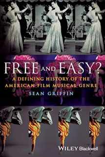 9781405194952-1405194952-Free and Easy?: A Defining History of the American Film Musical Genre