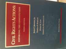 9781609302757-1609302753-Civil Rights Actions: Enforcing the Constitution, 3d (University Casebook Series)