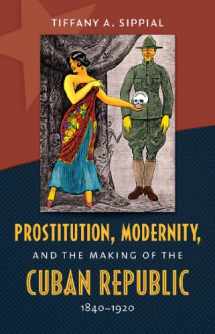 9781469608938-1469608936-Prostitution, Modernity, and the Making of the Cuban Republic, 1840-1920 (Envisioning Cuba)