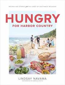 9781572842878-1572842873-Hungry for Harbor Country: Recipes and Stories from the Coast of Southwest Michigan