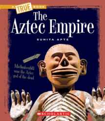 9780531241080-0531241084-The Aztec Empire (A True Book: Ancient Civilizations) (A True Book (Relaunch))