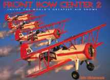 9780967404042-0967404045-Front Row Center 2: Inside the World's Greatest Air Shows