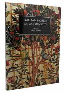 9780851156705-0851156703-William Morris: Art and Kelmscott (Occasional Paper (Society of Antiquaries of London), 18)