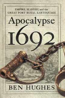 9781594163166-1594163162-Apocalypse 1692: Empire, Slavery, and the Great Port Royal Earthquake