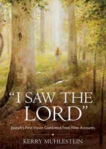 9781629727554-1629727555-"I Saw the Lord" : Joseph's First Vision Combined from Nine Accounts