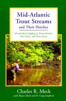 9780881503975-0881503975-Mid-Atlantic Trout Streams and Their Hatches: Overlooked Angling in Pennsylvania, New York, and New Jersey