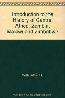 9780198730750-0198730756-An Introduction to the History of Central Africa: Zambia, Malawi and Zimbabwe
