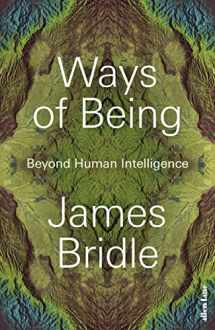 9780241469651-0241469651-Ways of Being: Animals, Plants, Machines: The Search for a Planetary Intelligence