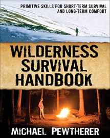 9780071484671-0071484671-Wilderness Survival Handbook: Primitive Skills for Short-Term Survival and Long-Term Comfort