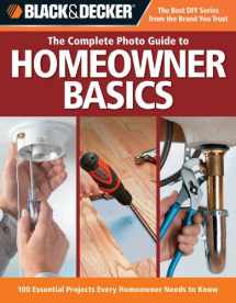 9781589233768-158923376X-The Complete Photo Guide to Homeowner Basics: 100 Essential Projects Every Homeowner Needs to Know