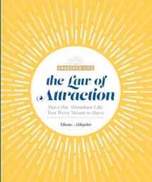 9781465490124-1465490124-The Law of Attraction: Have the Abundant Life You Were Meant to Have (The Awakened Life)